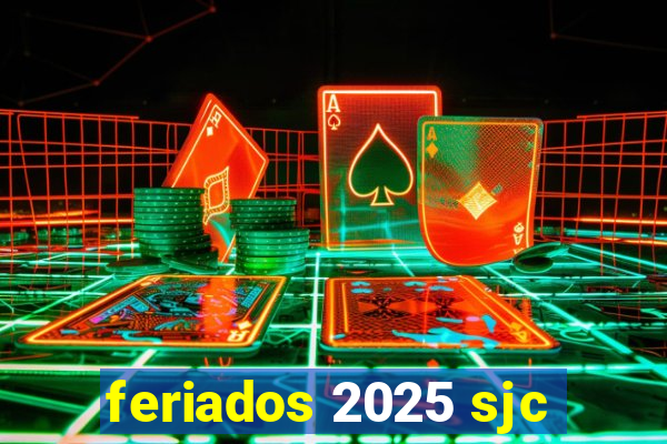 feriados 2025 sjc